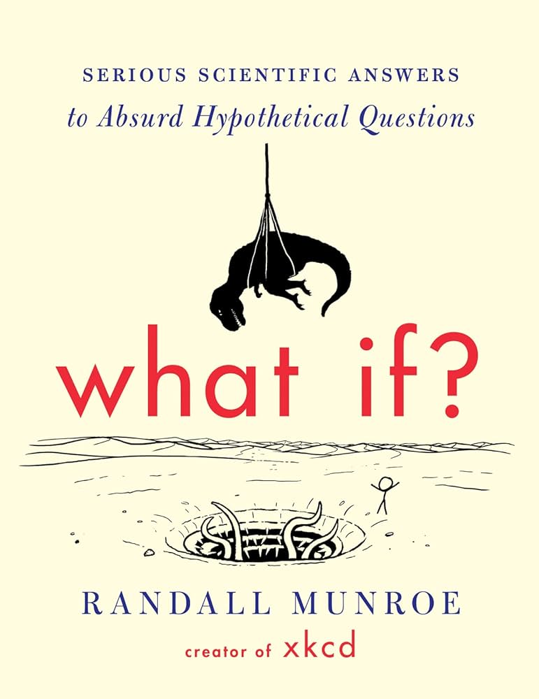 What If?: Serious Scientific Answers to Absurd Hypothetical Questions review