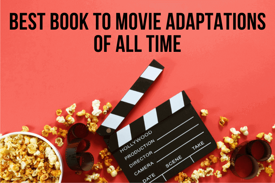 Best Book To Movie Adaptations of All Time