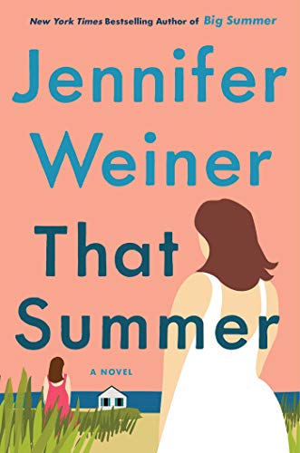 That Summer: A Novel by Jennifer Weiner book cover