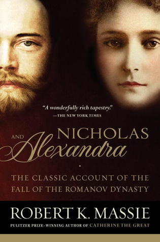 Nicholas and Alexandra: The Classic Account of the Fall of the Romanov Dynasty book cover